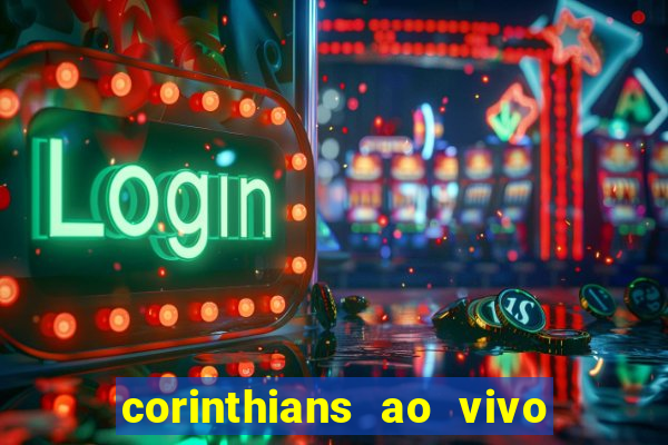 corinthians ao vivo multi multicanal